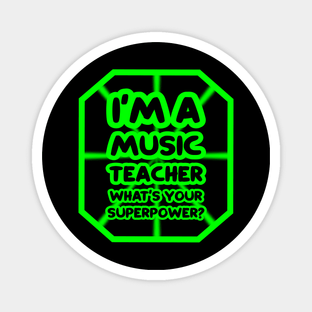 I'm a music teacher, what's your superpower? Magnet by colorsplash